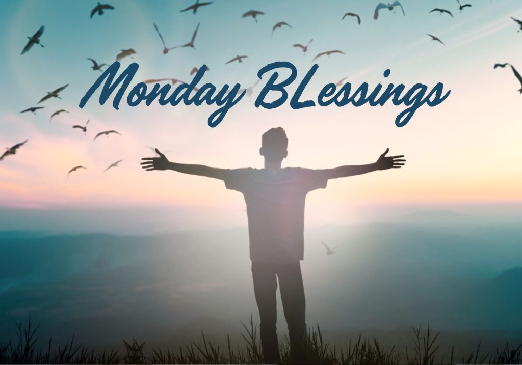 Monday Blessings