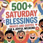 500+ Saturday Blessings Images and Quotes for a Joyful Weekend